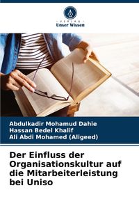 Produktbild: Der Einfluss der Organisationskultur auf die Mitarbeiterleistung bei Uniso