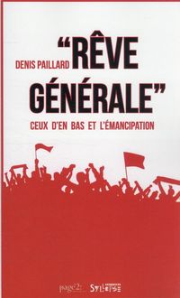 Produktbild: R&ecirc;ve g&eacute;n&eacute;rale : ceux d'en bas et l'&eacute;mancipation