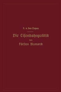 Produktbild: Die Eisenbahnpolitik des F&uuml;rsten Bismarck