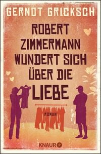 Produktbild: Robert Zimmermann wundert sich &uuml;ber die Liebe