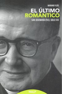 Produktbild: El &uacute;ltimo rom&aacute;ntico : san Josemar&iacute;a en el siglo XXI