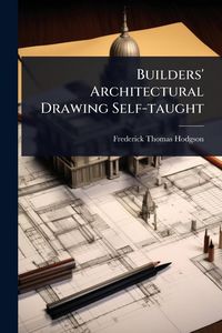 Produktbild: Builders' Architectural Drawing Self-taught