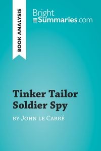 Bild vom Artikel Tinker Tailor Soldier Spy by John le Carré (Book Analysis) vom Autor Bright Summaries