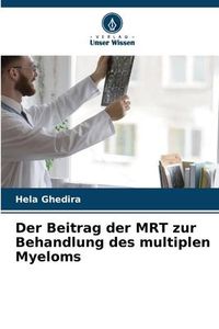 Produktbild: Der Beitrag der MRT zur Behandlung des multiplen Myeloms