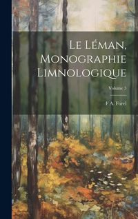 Produktbild: Le L&eacute;man, monographie limnologique; Volume 3