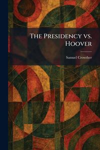 Produktbild: The Presidency Vs. Hoover