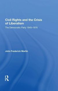 Produktbild: Martin, J: Civil Rights and the Crisis of Liberalism
