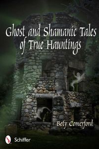 Produktbild: Ghost and Shamanic Tales of True Hauntings
