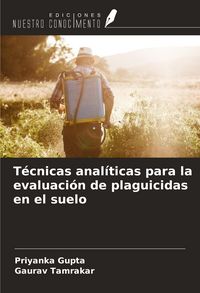 Produktbild: T&eacute;cnicas anal&iacute;ticas para la evaluaci&oacute;n de plaguicidas en el suelo
