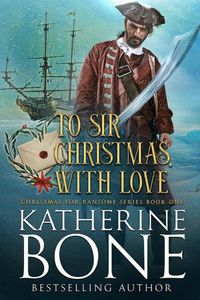 Produktbild: To Sir Christmas, With Love (Christmas for Ransome, #1)