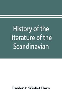 Produktbild: History of the literature of the Scandinavian North from the most ancient times to the present