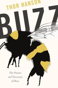 Bild vom Artikel Buzz: The Nature and Necessity of Bees vom Autor Thor Hanson