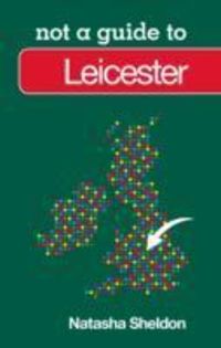 Produktbild: Sheldon, N: Not a Guide to: Leicester