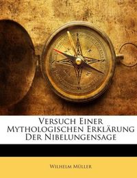 Produktbild: M&uuml;ller, W: Versuch Einer Mythologischen Erkl&auml;rung Der Nibelu
