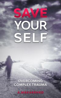 Produktbild: Save Yourself: Overcoming Complex Trauma