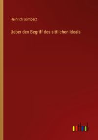 Produktbild: Ueber den Begriff des sittlichen Ideals