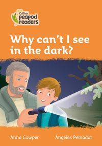 Bild vom Artikel Collins Peapod Readers - Level 4 - Why Can't I See in the Dark? vom Autor Anna Cowper