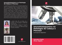 Produktbild: Imunohistoqu&iacute;mica na Patologia da Cabe&ccedil;a e Pesco&ccedil;o