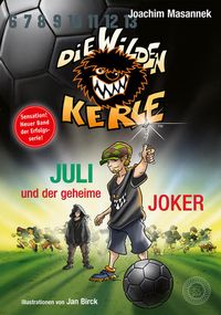 Bild vom Artikel Die Wilden Kerle - Buch 5 3/4: Juli und der Geheime Joker vom Autor Joachim Masannek