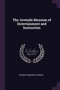 Produktbild: The Juvenile Museum of Entertainment and Instruction