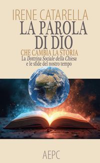 Produktbild: La parola di Dio che cambia la storia. La dottrina sociale della chiesa e le sfide del nostro tempo