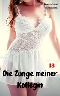 Produktbild: Die Zunge meiner Kollegin