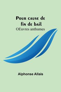 Produktbild: Pour cause de fin de bail; OEuvres anthumes