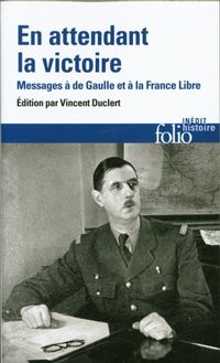 Produktbild: En attendant la victoire : messages &agrave; De Gaulle et &agrave; la France libre
