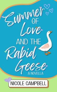 Produktbild: Summer of Love and the Rabid Geese: A Novella