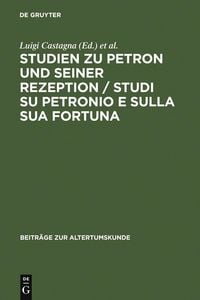 Produktbild: Studien zu Petron und seiner Rezeption / Studi su Petronio e sulla sua fortuna