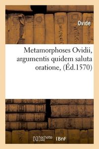 Produktbild: Metamorphoses Ovidii , argumentis quidem saluta oratione, (&Eacute;d.1570)