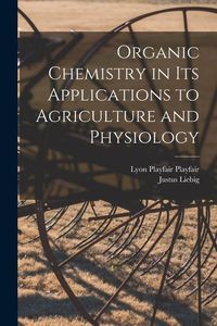Produktbild: Organic Chemistry in its Applications to Agriculture and Physiology