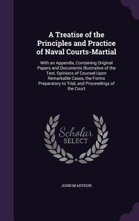 Produktbild: A Treatise of the Principles and Practice of Naval Courts-Martial