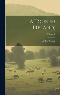 Produktbild: A Tour in Ireland;; Volume 1