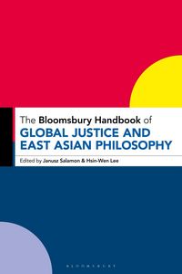 Produktbild: The Bloomsbury Handbook of Global Justice and East Asian Philosophy