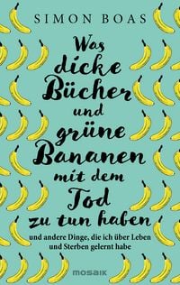 Produktbild: Was dicke B&uuml;cher und gr&uuml;ne Bananen mit dem Tod zu tun haben