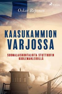 Produktbild: Kaasukammion varjossa: suomalaiskohtaloita Stutthofin kuolemanleirill&auml;