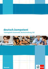 Bild vom Artikel Deutsch.kompetent Trainingsheft Grammatik, Rechtschreibung, Stil. Oberstufe vom Autor 