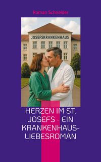 Produktbild: Herzen im St. Josefs - ein Krankenhaus-Liebesroman