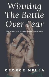 Bild vom Artikel Winning the Battle Over Fear vom Autor George Mfula