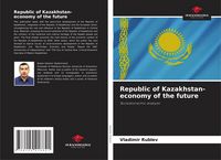 Produktbild: Republic of Kazakhstan- economy of the future