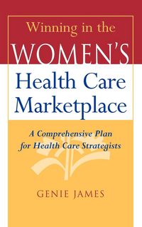 Produktbild: James, G: Winning in the Women's Health Care Marketplace