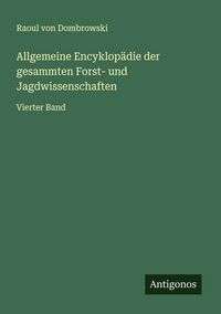 Produktbild: Allgemeine Encyklop&auml;die der gesammten Forst- und Jagdwissenschaften
