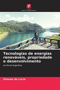 Produktbild: Tecnologias de energias renov&aacute;veis, propriedade e desenvolvimento