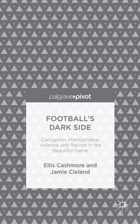Produktbild: Football's Dark Side: Corruption, Homophobia, Violence and Racism in the Beautiful Game