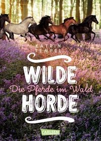 Bild vom Artikel Wilde Horde 1: Die Pferde im Wald vom Autor Katrin Tempel
