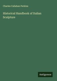 Produktbild: Historical Handbook of Italian Sculpture
