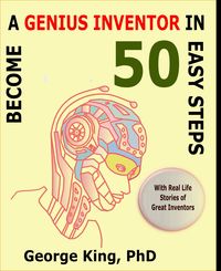 Produktbild: Become a Genius Inventor in 50 Easy Steps - with Real Life Stories of Great Inventors