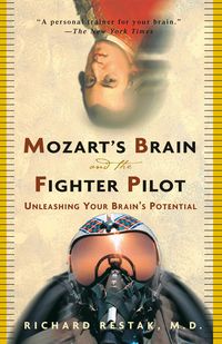 Bild vom Artikel Mozart's Brain and the Fighter Pilot: Unleashing Your Brain's Potential vom Autor Richard Restak
