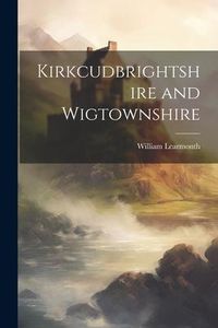 Produktbild: Kirkcudbrightshire and Wigtownshire